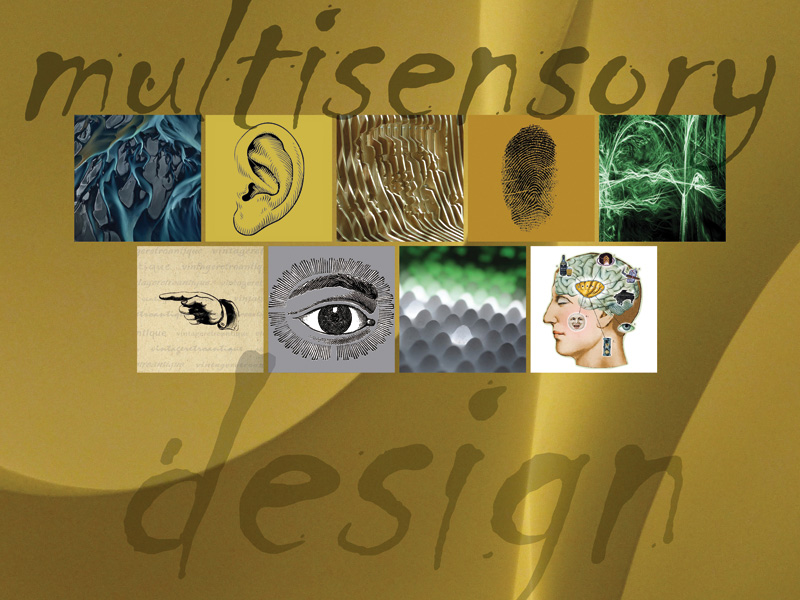 If Only ... We used all five senses in designing